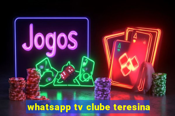 whatsapp tv clube teresina